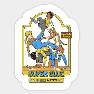 Super Glue Is Not A Toy Sticker